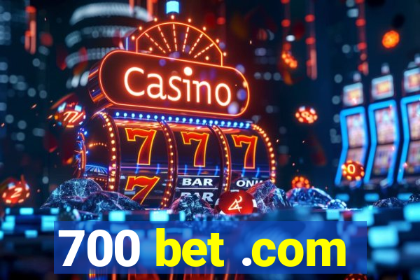 700 bet .com